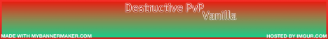 Destructive PvP Vanilla Destructive PvP Vanilla