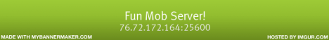Fun Mob Server! Fun Mob Server!