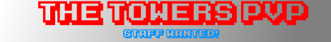 The Towers PVP [TNTStorm's Replacement] [Staff NEEDED]
