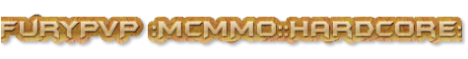 FuryPvP :McMMO::HardCore::Factions: