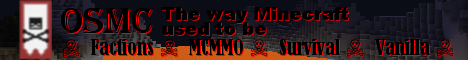 ☠ OSMC ☠ How Minecraft USED to be ♠ FACTIONS ♠ MCMMO ♠ PRE1.9 COMBAT♠ ☠ OSMC ☠ How Minecraft USED to be ♠ FACTIONS ♠ MCMMO ♠ PRE1.9 COMBAT♠