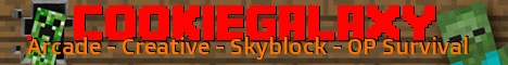 CookieGalaxy Minigames Server - Arcade/PvP/Creative/Skyblock CookieGalaxy Minigames Server - Arcade/PvP/Creative/Skyblock