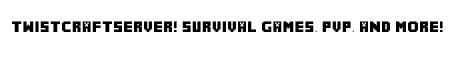 TwistCraft Server!