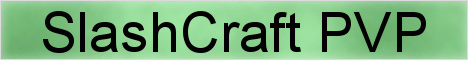SlashCraft PVP SlashCraft PVP