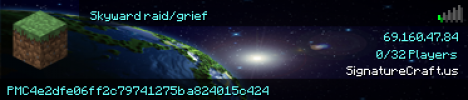 Skyward raid/grief server Skyward raid/grief server