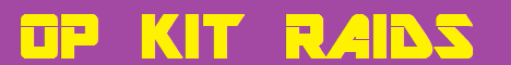 OPKitRaids | PVP | Rading OPKitRaids | PVP | Rading