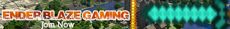 EnderBlazeGaming ¦ Faction ¦ Raiding ¦ mcMMo ¦ PvP ¦ Hunger Games ¦ Block Hunt ¦ Goat Simulator ¦ Join us!-- EnderBlazeGaming ¦ Faction ¦ Raiding ¦ mcMMo ¦ PvP ¦ Hunger Games ¦ Block Hunt ¦ Goat Simulator ¦ Join us!--