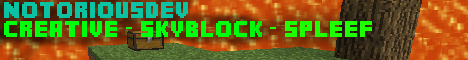 NotoriousDev Minecraft [1.5][16+][CREATIVE][SKYBLOCK][SPLEEF]