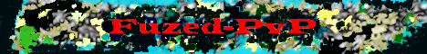 ~Fuzed-PvP~ ~NO LAG~ ~42 Slots~ ~Fuzed-PvP~ ~NO LAG~ ~42 Slots~