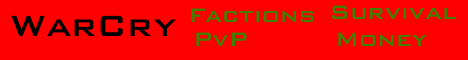 WarCry Minecraft Server - Faction PvP WarCry Minecraft Server - Faction PvP