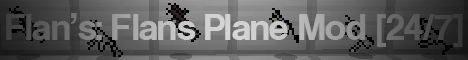 Flan's: Flans Planes Mod Server [24/7] (ignore banner it wont let me change it)
