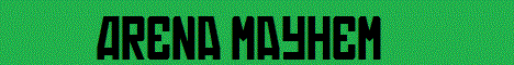 Arena Mayhem (New Please Join) Arena Mayhem (New Please Join)