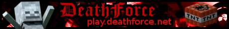 DeathForce [Factions] [Raiding] [Griefing]  [1.6.2]