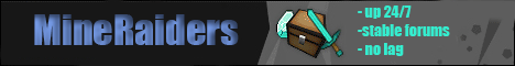 MineRaiders ~HardCore Raiding~ PVP ~ Bettershop ~ Stable Economy ~ Nice Forums ~ MineRaiders ~HardCore Raiding~ PVP ~ Bettershop ~ Stable Economy ~ Nice Forums ~