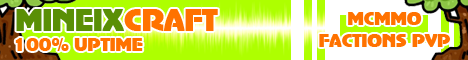 Mineixcraft [FACTIONS/PVP/ECONOMY/PARKOUR/POLICE FORCE/ACTIVE ADMINS]