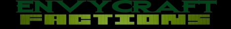 EnvyCraft OP FACTIONS SERVER!!! EnvyCraft OP FACTIONS SERVER!!!