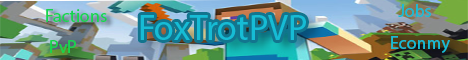 FoxTrotPVP (Factions) (PvP) (Jobs) (McMMO) FoxTrotPVP (Factions) (PvP) (Jobs) (McMMO)