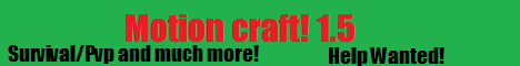 Motion Craft(Help Needed!) Motion Craft(Help Needed!)