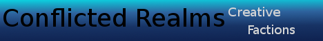 ~ CONFLICTED REALMS ~ | CREATIVE | FACTIONS (WIP) | 24|7 | DEDICATED | FIRE FLAME ~ CONFLICTED REALMS ~ | CREATIVE | FACTIONS (WIP) | 24|7 | DEDICATED | FIRE FLAME