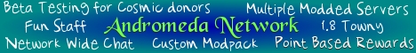 =|= Andromeda Network =|= Something for everyone! =|= Andromeda Network =|= Something for everyone!