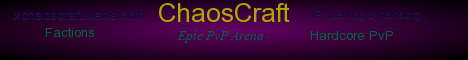 ChaosCraft [Factions] [TNT] [Raiding] [Shop] [Hardcore PvP]