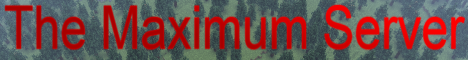 The Maximum Server The Maximum Server