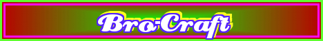 Bro-Craft Bro-Craft