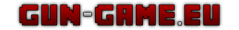 * Gun-Game.eu * Server * NEW * ONLINE AGAIN! * Gun-Game.eu * Server * NEW * ONLINE AGAIN!