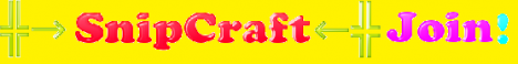 ╬→SnipCraft←╬ Join! ╬→SnipCraft←╬ Join!