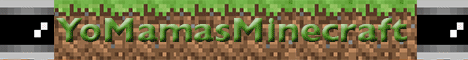 Official - YoMamasMinecraft Server Official - YoMamasMinecraft Server