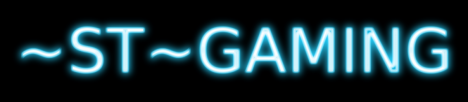 ~ST~GAMING ~ST~GAMING