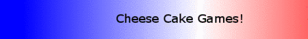 Cheese Cake Games! Cheese Cake Games!