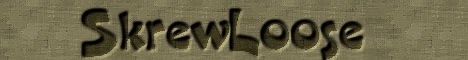 ~SkrewLoose~ ~SkrewLoose~
