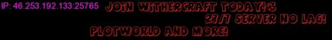 WITHERCRAFT!--24/7 SERVER--NO LAG!--JOIN IF U HAVE BALLS!
