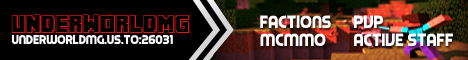 underWorldMG! [Factions] [24/7] [McMMO] [Active and friendly staff]