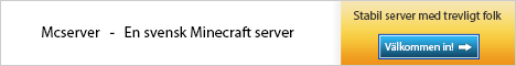 Mcserver.se - Svensk Minecraft Server Mcserver.se - Svensk Minecraft Server