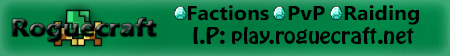 RogueCraft - PVP/Raiding/Griefing/Factions RogueCraft - PVP/Raiding/Griefing/Factions