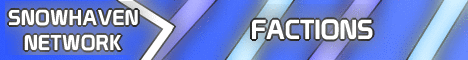 SnowHaven Factions [1.7.4] [Factions] [Raiding] [PvP]