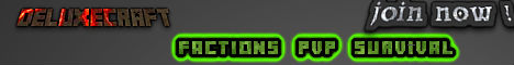 -=DeluxeCraft=- PvP/Factions/Survival -=DeluxeCraft=- PvP/Factions/Survival