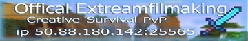Extreamfilmaking's Creative / Survival MiniGames and More! JOIN Extreamfilmaking's Creative / Survival MiniGames and More! JOIN