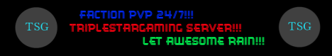 TripleStarGaming Server! TripleStarGaming Server!
