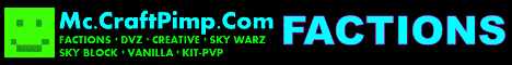 Mc.CraftPimp.com DVZ | FACTIONS | GUNS | SKYWARS | CREATIVE | SKYBLOCK | VANILLA | KIT-PVP | Mc.CraftPimp.com DVZ | FACTIONS | GUNS | SKYWARS | CREATIVE | SKYBLOCK | VANILLA | KIT-PVP |