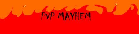 PVP mayhem PVP mayhem