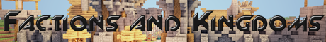 Factions And Kingdoms + survival-games!!! Factions And Kingdoms + survival-games!!!