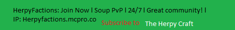 HerpyFactions l Raiding l Greifing l PvP l Good Community l HerpyFactions l Raiding l Greifing l PvP l Good Community l