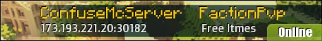 ConfuseMcServer Faction Pvp Free Itmes ConfuseMcServer Faction Pvp Free Itmes