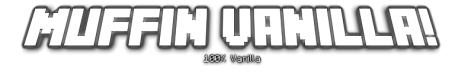 Muffin Vanilla! 100% Vanilla.