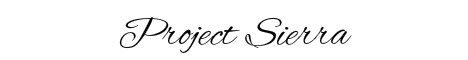 Project Sierra Project Sierra