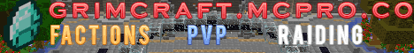 GrimCraft | Factions/Raiding/PVP GrimCraft | Factions/Raiding/PVP