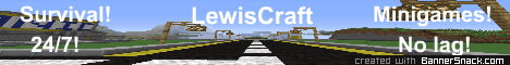 LewisCraft *WIP* LewisCraft *WIP*